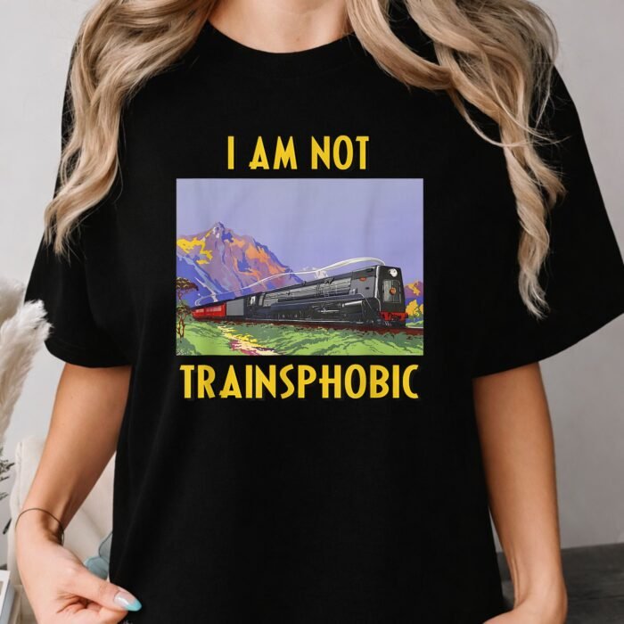 I Am Not TrainSphobic Shirt I Am Not TrainSphobic Shirt