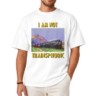 I Am Not TrainSphobic Shirt