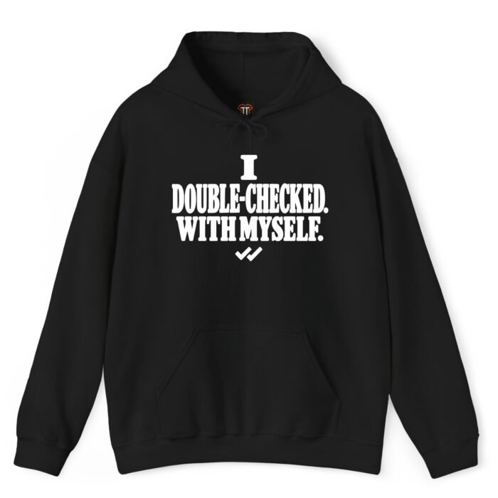 I Double-Checked With Myself Hoodie