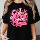 I Wear Pink for My Cousin Breast Cancer Awareness Shirt