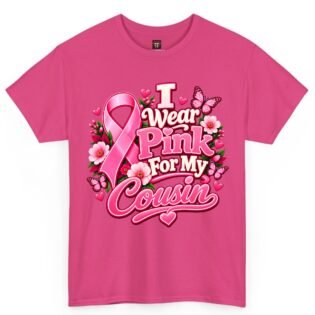 I Wear Pink for My Cousin Breast Cancer Awareness Shirt