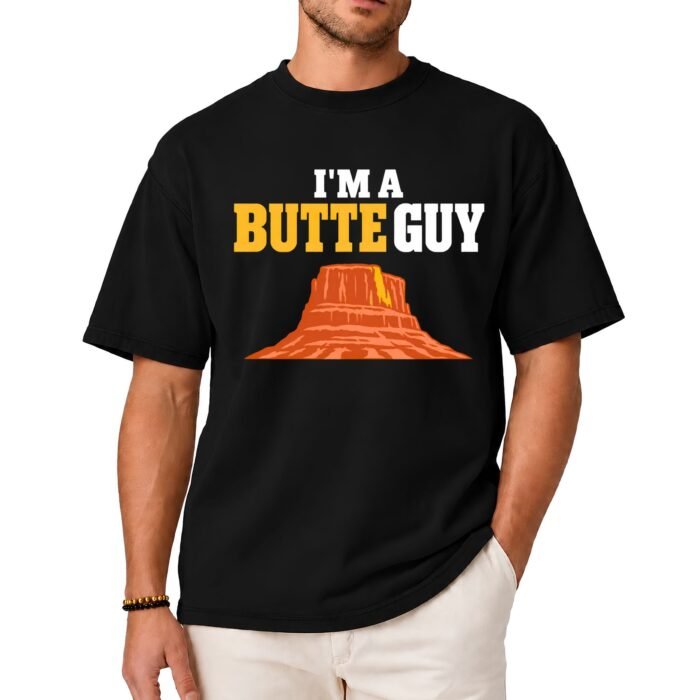 I'm a Butte Guy Shirt I'm a Butte Guy Shirt