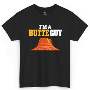 I'm a Butte Guy Shirt