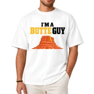 I’m a Butte Guy Shirt I'm a Butte Guy Shirt