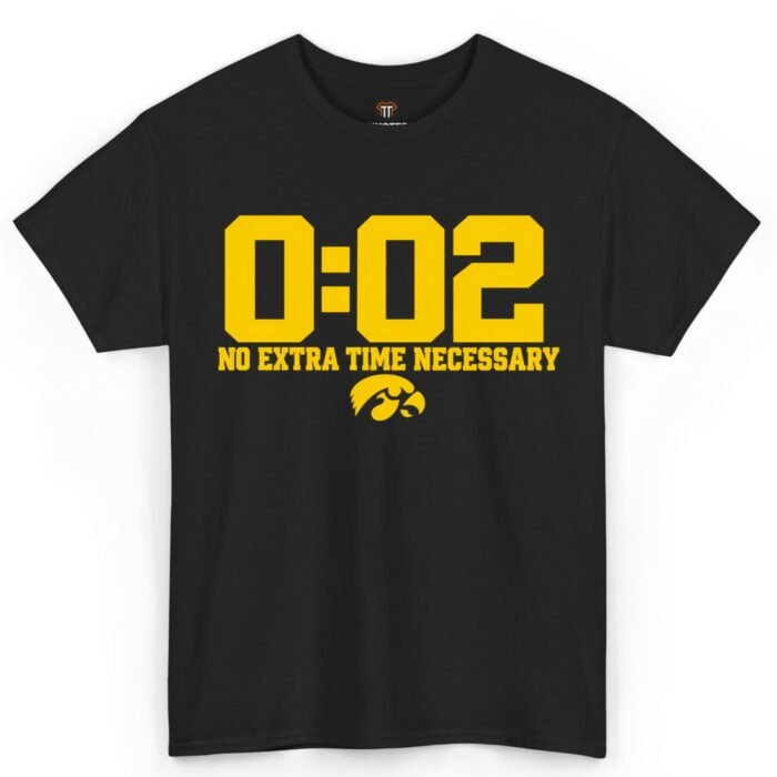 Iowa Hawkeyes 0.02 No Extra Time Necessary Shirt Iowa Hawkeyes 0.02 No Extra Time Necessary Shirt
