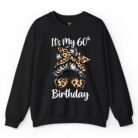 It's My 60th Birthday Leopard Print Sweatshirt