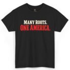 Many Roots One America Shirt