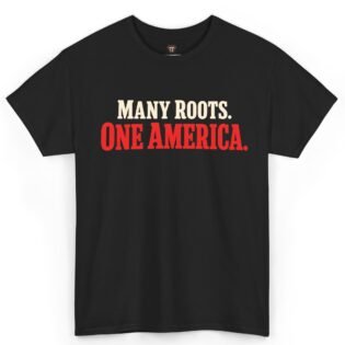 Many Roots One America Shirt