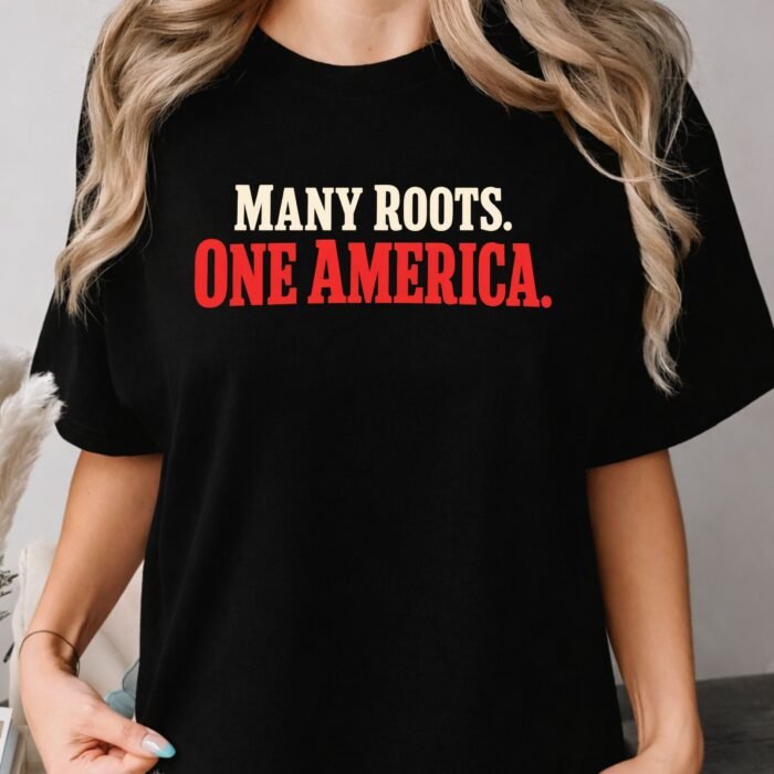 Many Roots One America Shirt Many Roots One America Shirt