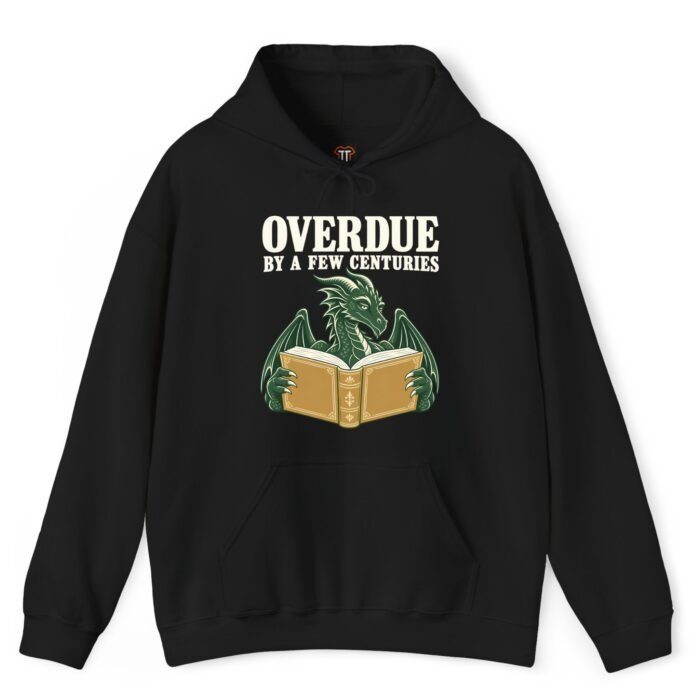 Overdue by a Few Centuries Dragon Book Hoodie