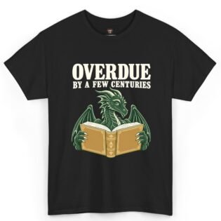 Overdue by a Few Centuries Dragon Book Shirt