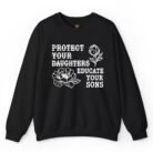 Protect Your Daughters Educate Your Sons Sweatshirt