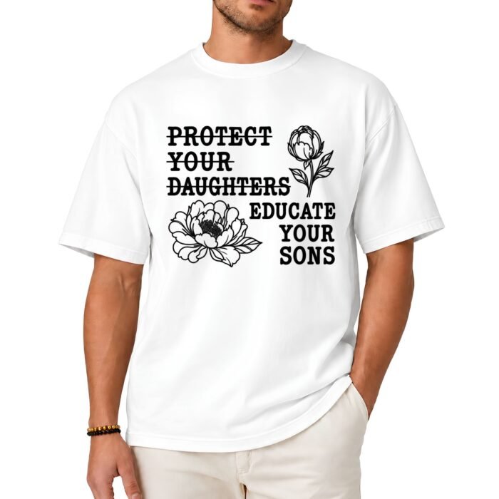 Protect Your Daughters Educate Your Sons Shirt Protect Your Daughters Educate Your Sons Shirt