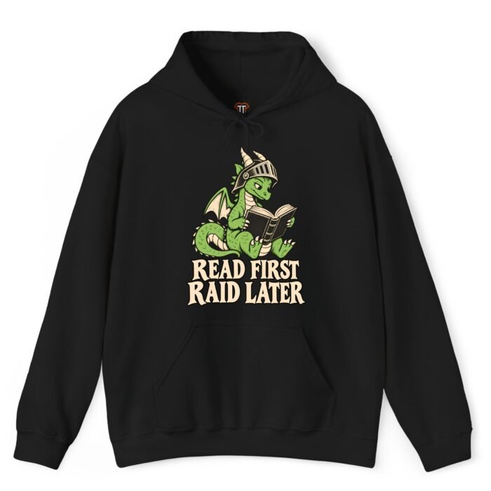 Read First Raid Later Dragon Hoodie Read First Raid Later Dragon Hoodie