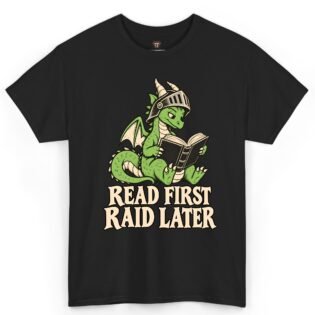 Read First Raid Later Dragon Shirt