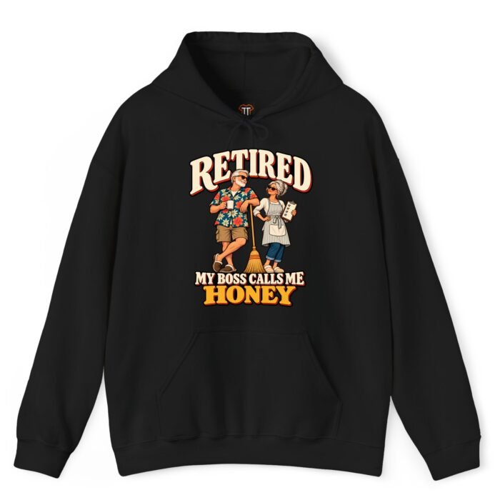 Retired My Boss Calls Me Honey Hoodie Retired My Boss Calls Me Honey Hoodie