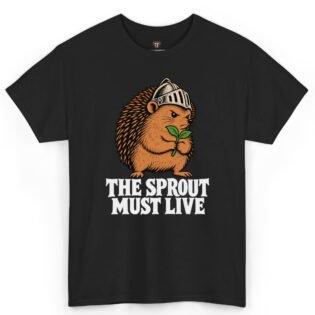 Sprout Must Live Shirt
