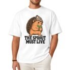 Sprout Must Live Hedgehog Shirt