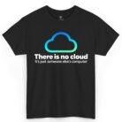 There Is No Cloud Shirt