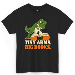 Tiny Arms Big Books Dinosaur Book Lover Shirt