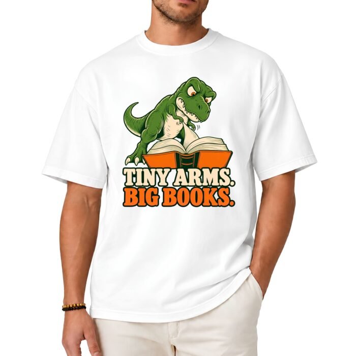 Tiny Arms Big Books Dinosaur Book Lover Shirt Tiny Arms Big Books Dinosaur Book Lover Shirt