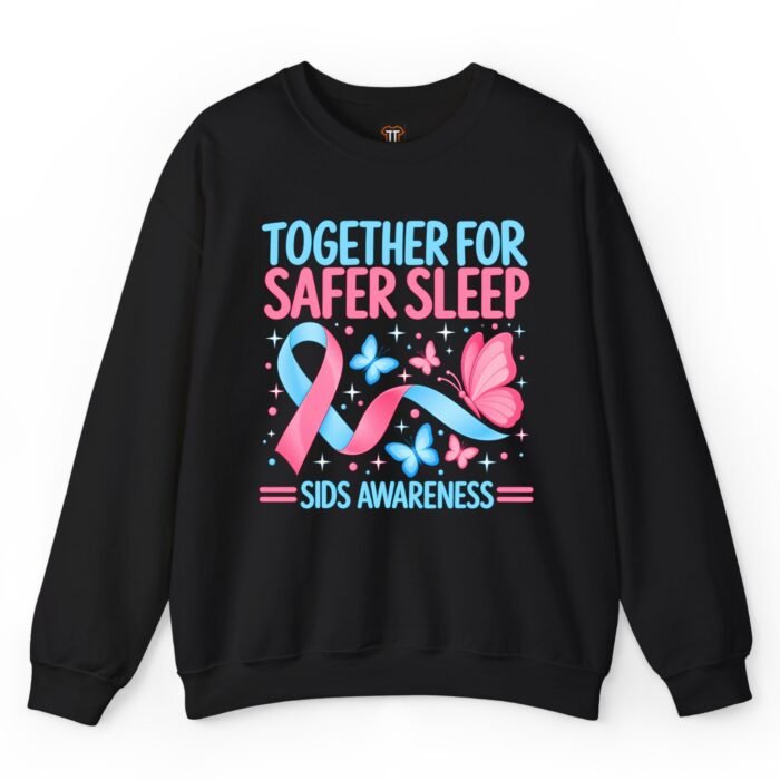 Together for Safer Sleep SIDS Awareness Sweatshirt Together for Safer Sleep SIDS Awareness Sweatshirt