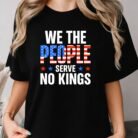 We the People Serve No Kings Shirt