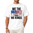 We the People Serve No Kings Shirt